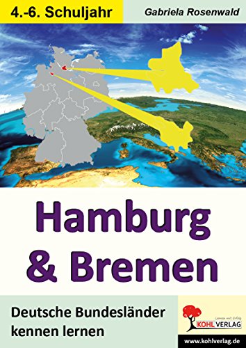 Hamburg & Bremen: Deutsche Bundesländer kennen lernen von KOHL VERLAG Der Verlag mit dem Baum